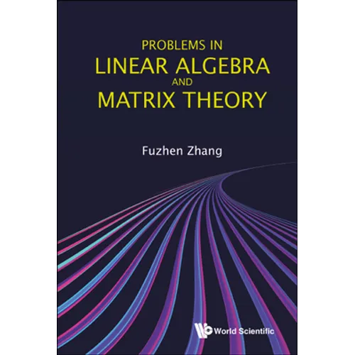 Problems in Linear Algebra and Matrix Theory