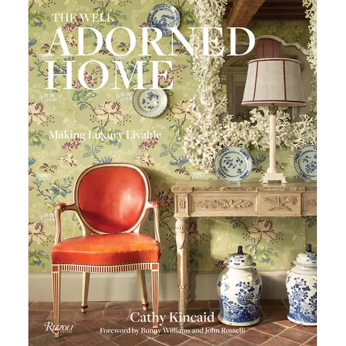 The Well Adorned Home: Making Luxury Livable
