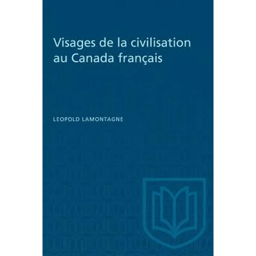 Visages de la civilisation au Canada français - Paperback