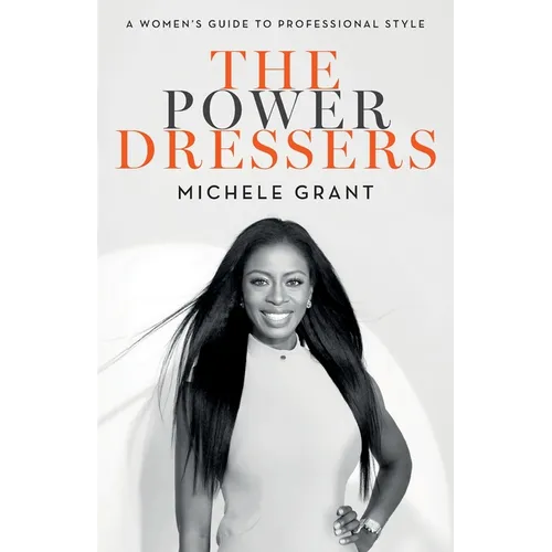 The Power Dressers: A Women's Guide to Professional Style