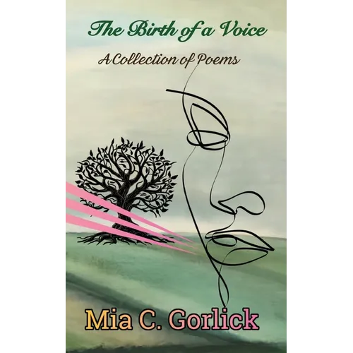 The Birth of a Voice: A Collection of Poems