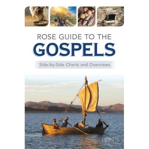 Rose Guide to the Gospels: Side-By-Side Charts and Overviews