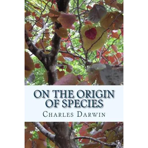 On the Origin of Species by Means of Natural Selection: or the Preservation of Favoured Races in The Struggle for Life (First Edition)