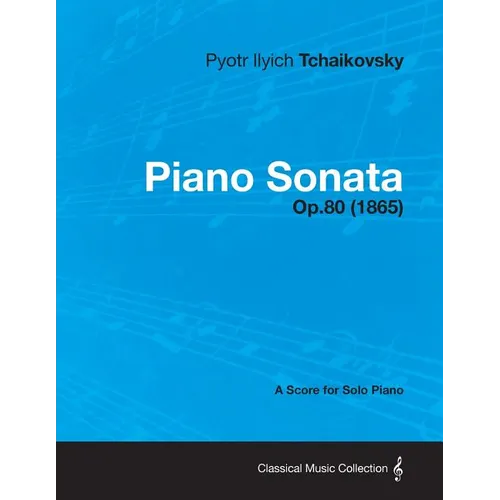 Piano Sonata - A Score for Solo Piano Op.80 (1865)
