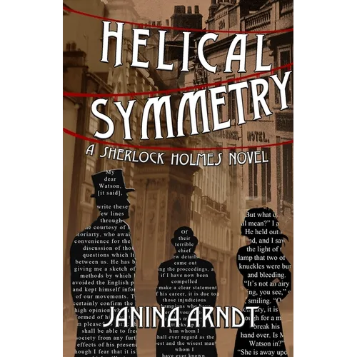 Helical Symmetry: A Sherlock Holmes Novel