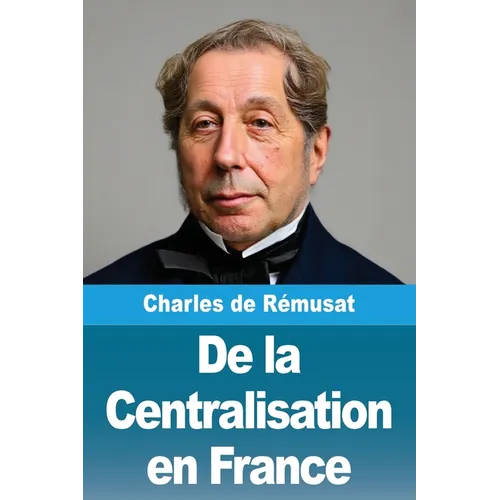 De la Centralisation en France