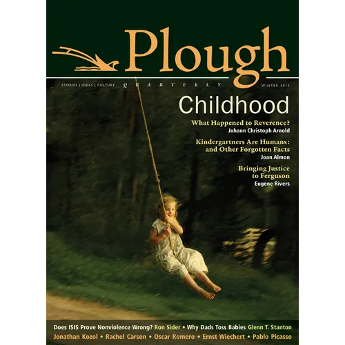 Plough Quarterly No. 3: Childhood