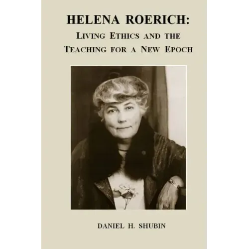 Helena Roerich: Living Ethics and the Teaching for a New Epoch