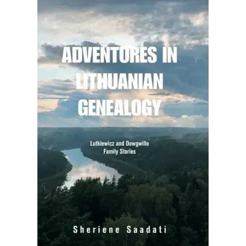 Adventures in Lithuanian Genealogy: Lutkiewicz and Dowgwillo Family Stories