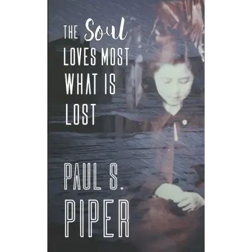 The Soul Loves Most What Is Lost