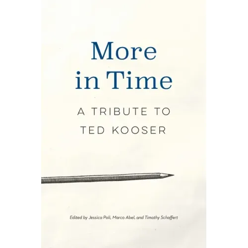 More in Time: A Tribute to Ted Kooser