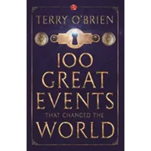 100 Great Events that Changed the World