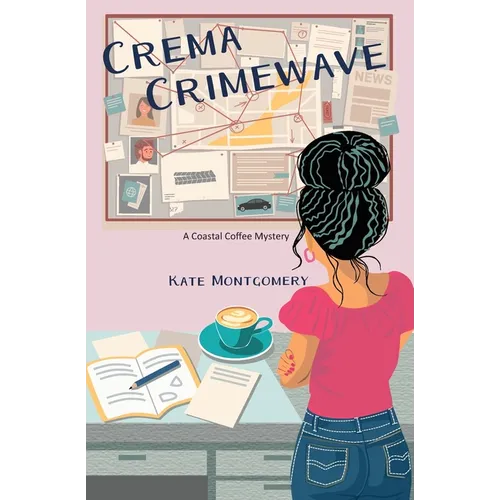 Crema Crimewave: A Coastal Coffee Mystery