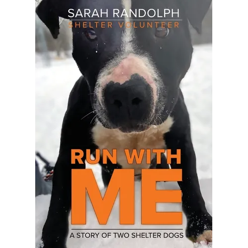 Run With Me: A story of two shelter dogs
