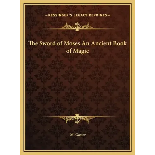 The Sword of Moses An Ancient Book of Magic