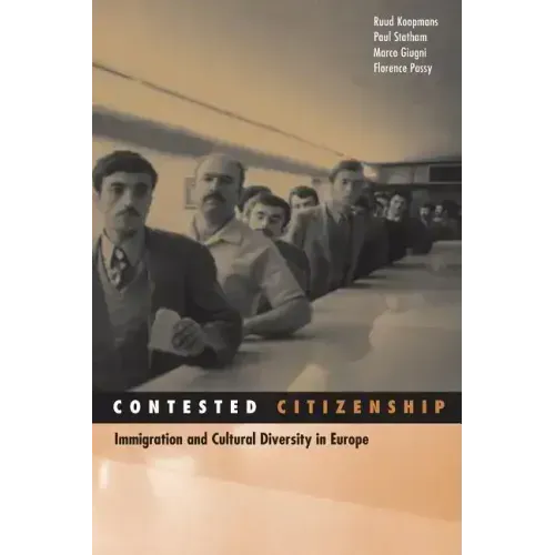 Contested Citizenship: Immigration and Cultural Diversity in Europe
