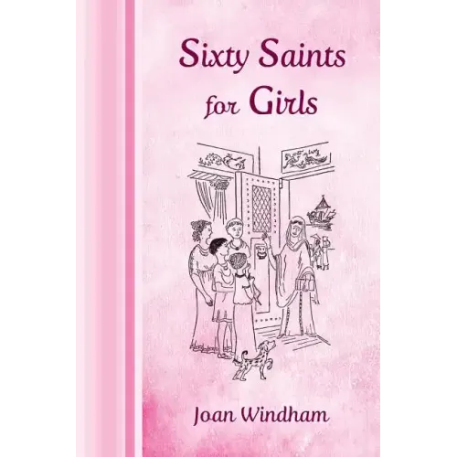 Sixty Saints for Girls