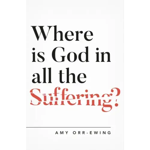 Where Is God in All the Suffering?