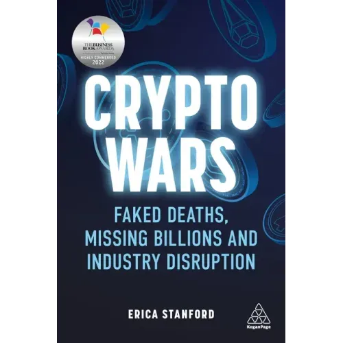 Crypto Wars: Faked Deaths, Missing Billions and Industry Disruption
