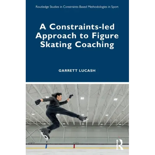 A Constraints-Led Approach to Figure Skating Coaching