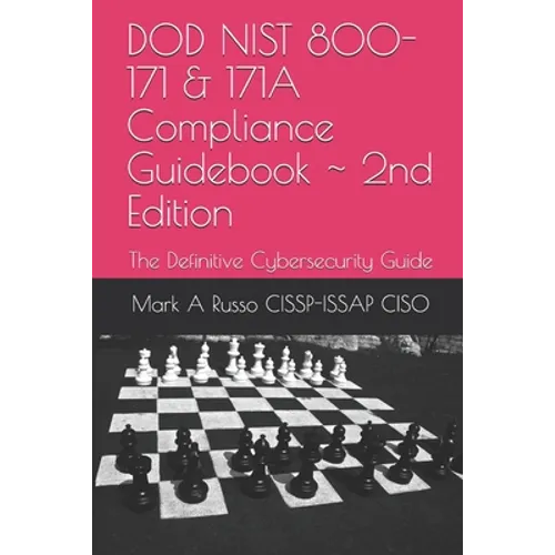 DOD NIST 800-171 & 171A Compliance Guidebook 2nd Edition: The Definitive Cybersecurity Guide