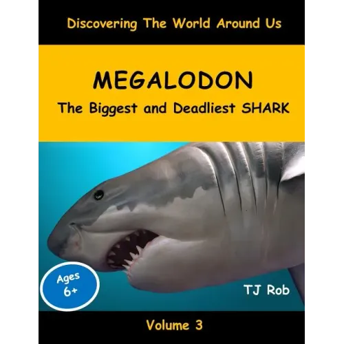 Megalodon: The Biggest and Deadliest SHARK (Age 5 - 8)