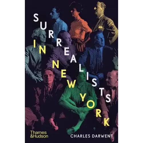 Surrealists in New York: Atelier 17 and the Birth of Abstract Expressionism