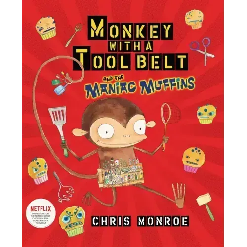 Monkey with a Tool Belt and the Maniac Muffins