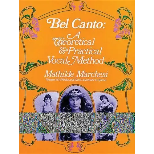 Bel Canto: A Theoretical and Practical Vocal Method