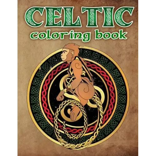 Celtic Coloring Book: Spiritual Celtic Designs and Stress Relieving Mandalas Inspired by Celtic Mythology & Symbols