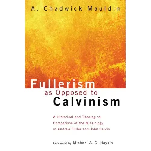 Fullerism as Opposed to Calvinism