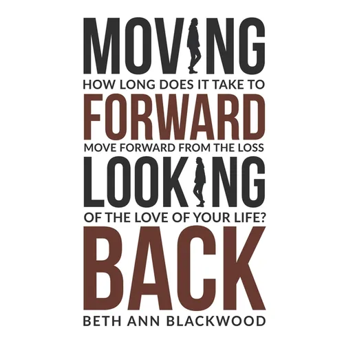 Moving Forward Looking Back