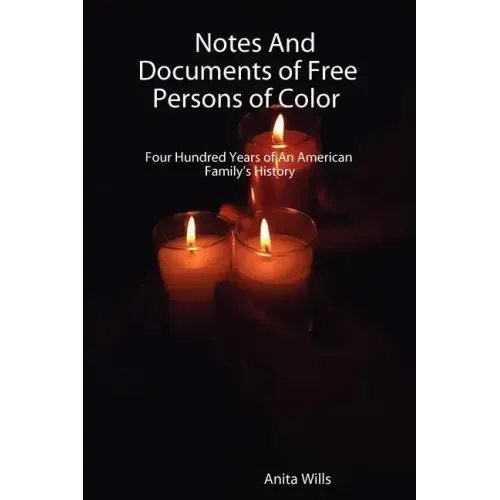 Notes and Documents of Free Persons of Color: Four Hundred Years of an American Families History