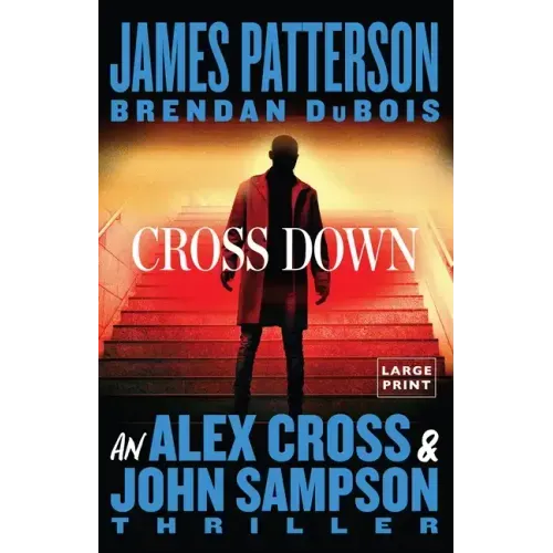 Cross Down: An Alex Cross and John Sampson Thriller
