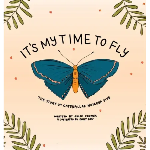 It's My Time to Fly: The Story of Caterpillar Number Five