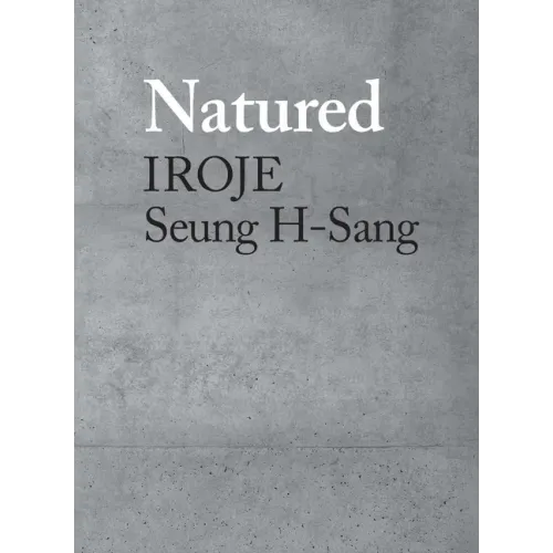 Natured: Iroje, Seung H-Sang