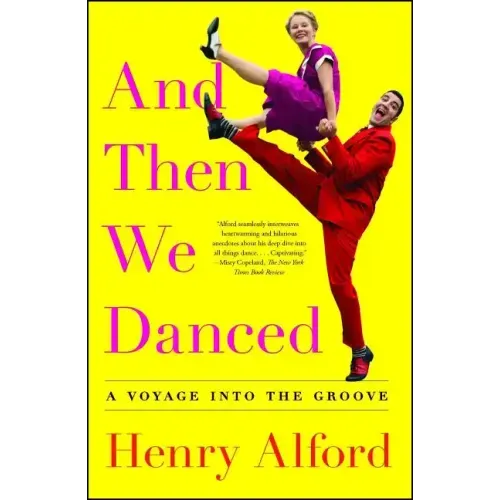 And Then We Danced: A Voyage Into the Groove