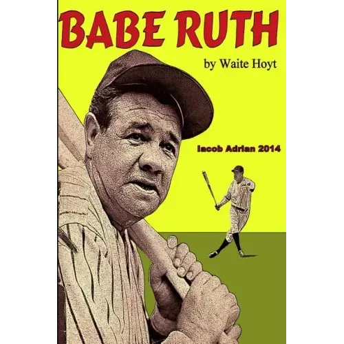 Babe Ruth by Waite Hoyt