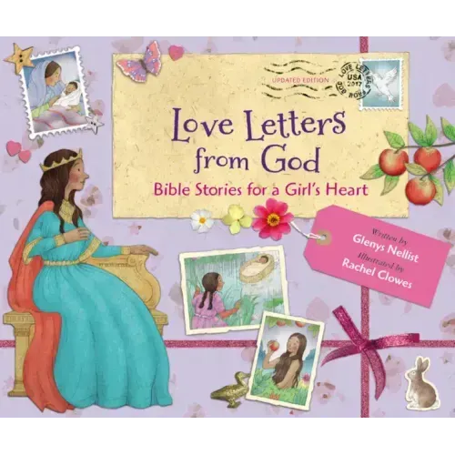 Love Letters from God; Bible Stories for a Girl's Heart, Updated Edition: Bible Stories