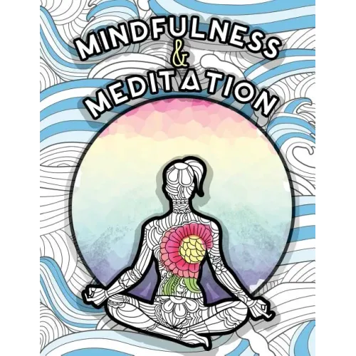 Mindfulness and Meditation: Anti-Stress Adult Colouring Book for Inspiration and Coloring Calm: Beautiful Nature and Quotes to Help You Relax: Fin