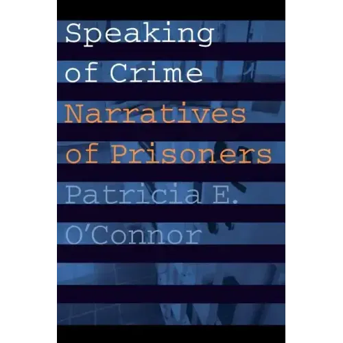 Speaking of Crime: Narratives of Prisoners