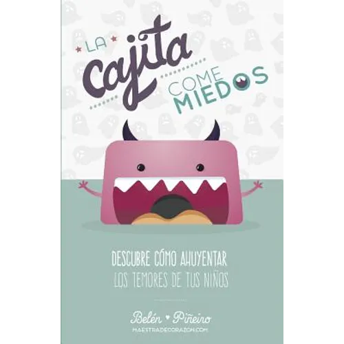 La Cajita Come-Miedos: Descubre Cómo Ahuyentar Los Temores de Tus Niños