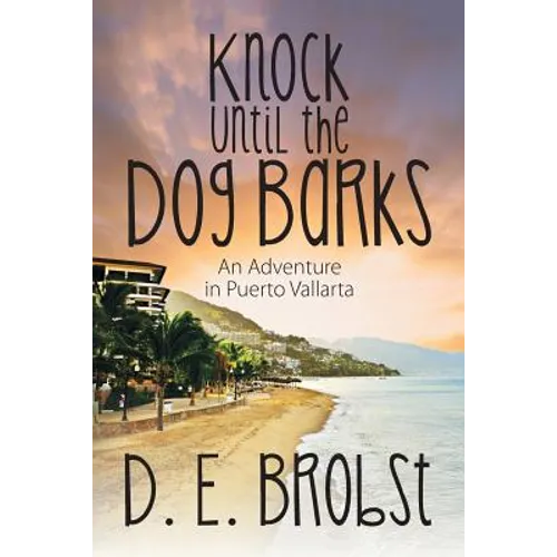 Knock Until the Dog Barks: An Adventure in Puerto Vallarta