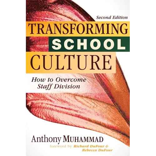 Transforming School Culture: How to Overcome Staff Division (Leading the Four Types of Teachers and Creating a Positive School Culture)