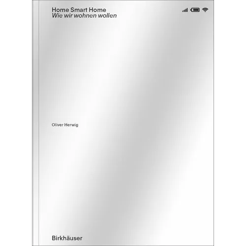 Home Smart Home: Wie Wir Wohnen Wollen