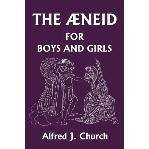 The Aeneid for Boys and Girls (Yesterday's Classics)
