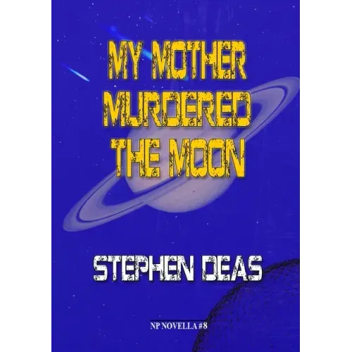 My Mother Murdered the Moon