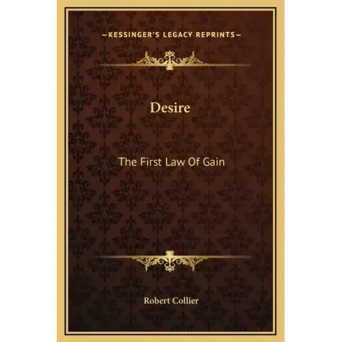 Desire: The First Law of Gain
