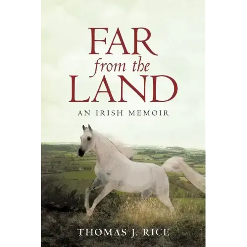 Far from the Land: An Irish Memoir