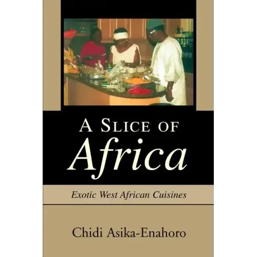 A Slice of Africa: Exotic West African Cuisines